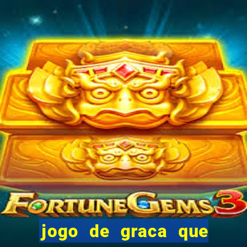 jogo de graca que da dinheiro