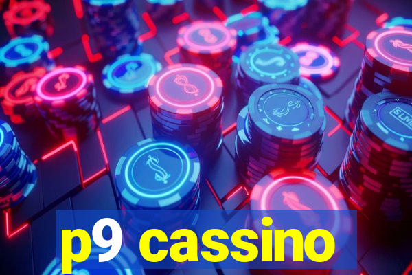 p9 cassino