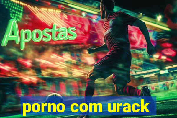 porno com urack