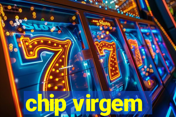 chip virgem