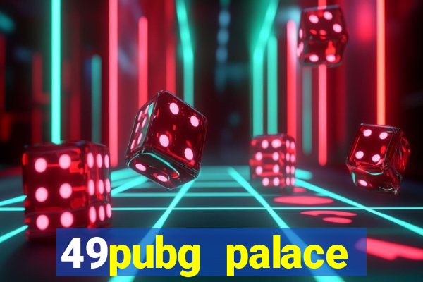 49pubg palace sports slots