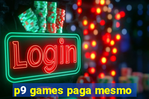 p9 games paga mesmo