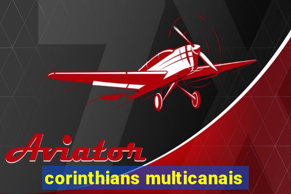 corinthians multicanais