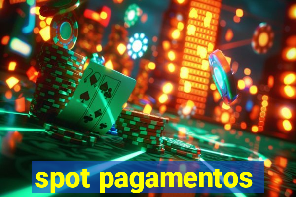 spot pagamentos