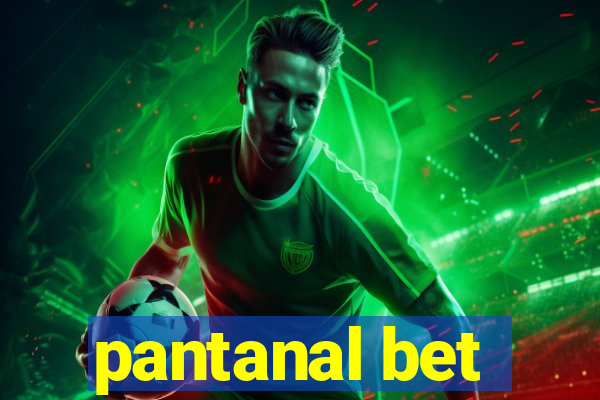 pantanal bet