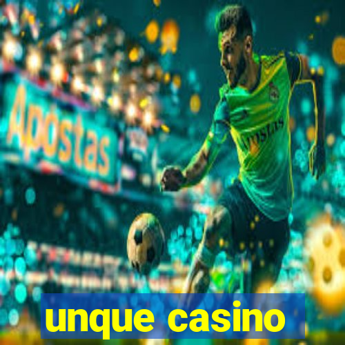 unque casino