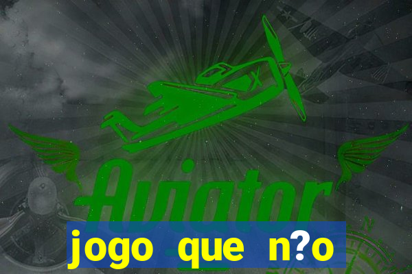 jogo que n?o precisa depositar