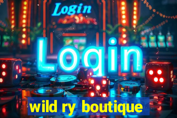 wild ry boutique