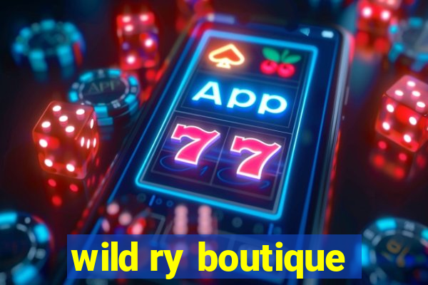 wild ry boutique