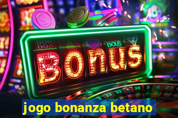 jogo bonanza betano