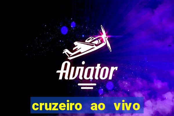 cruzeiro ao vivo em hd