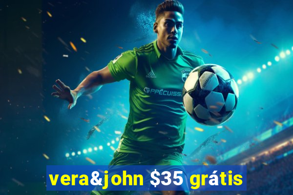 vera&john $35 grátis