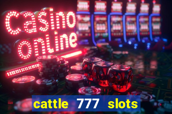 cattle 777 slots paga mesmo