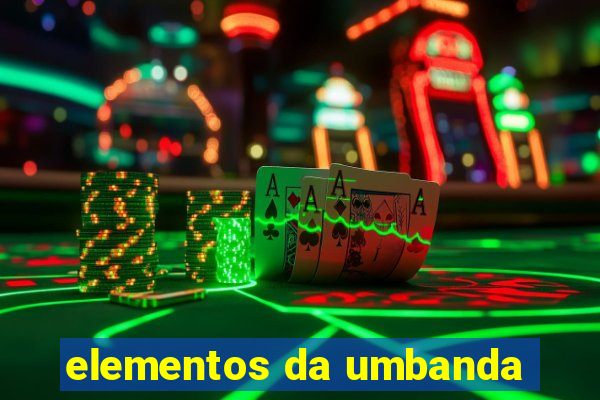 elementos da umbanda