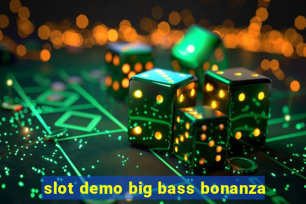 slot demo big bass bonanza