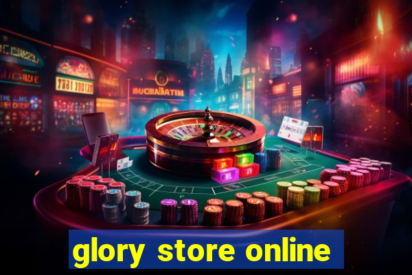 glory store online