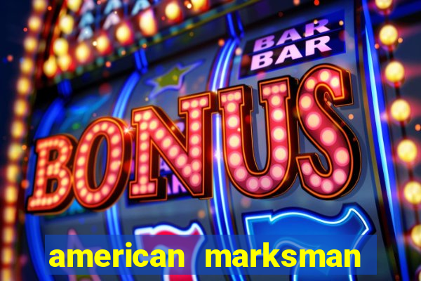 american marksman apk dinheiro infinito