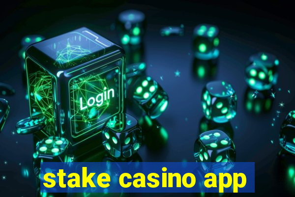 stake casino app