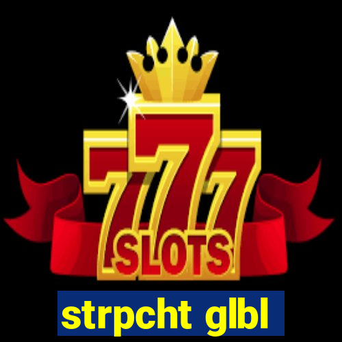 strpcht glbl