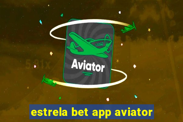 estrela bet app aviator