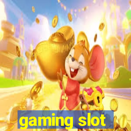 gaming slot