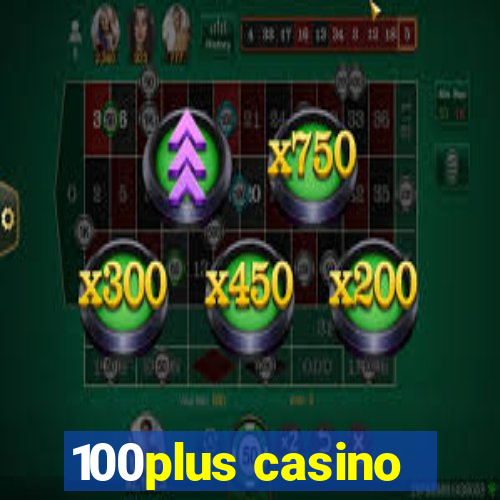 100plus casino