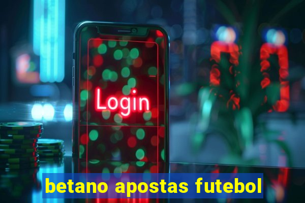 betano apostas futebol