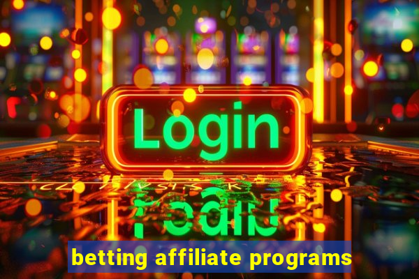 betting affiliate programs