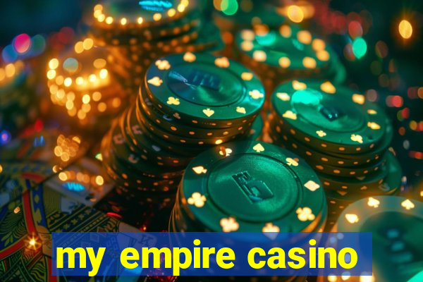 my empire casino