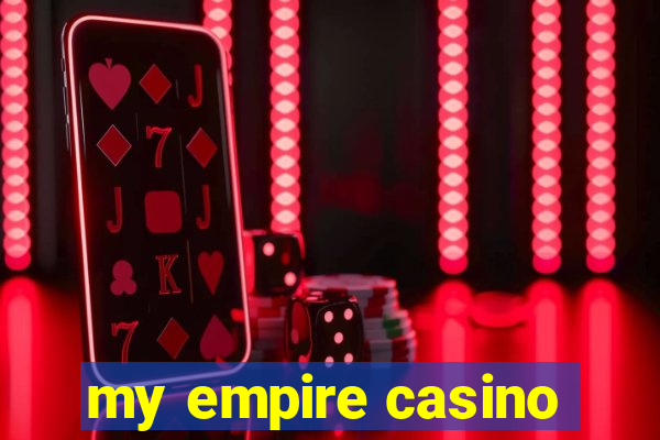 my empire casino