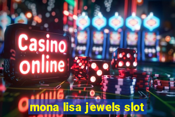 mona lisa jewels slot