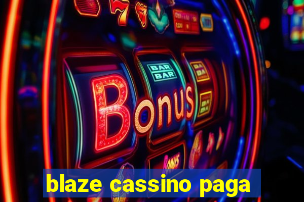 blaze cassino paga