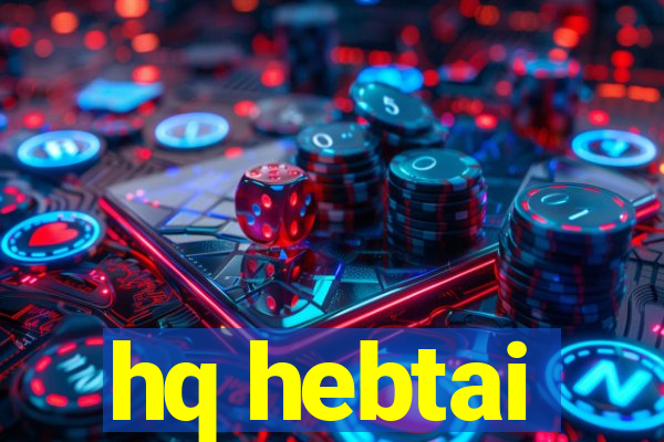 hq hebtai