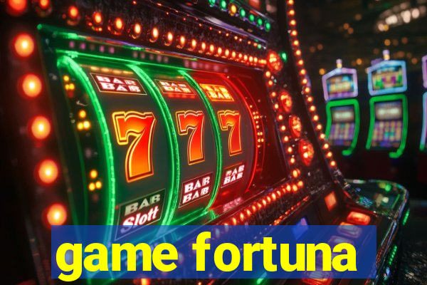 game fortuna