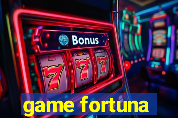 game fortuna