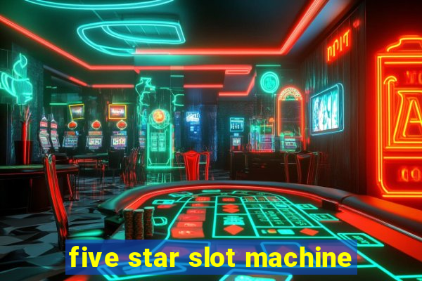 five star slot machine