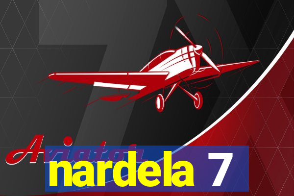 nardela 7