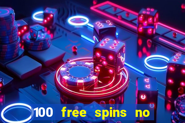 100 free spins no deposit at a uk casino