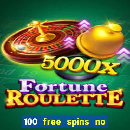 100 free spins no deposit at a uk casino