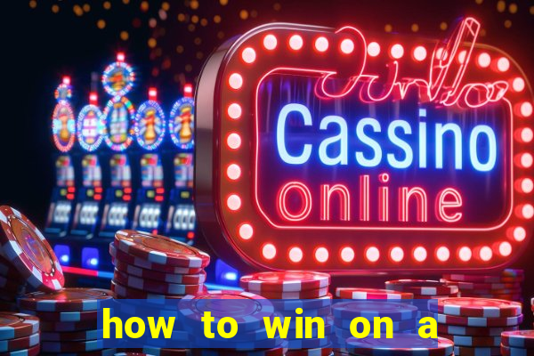 how to win on a slot machine in a casino