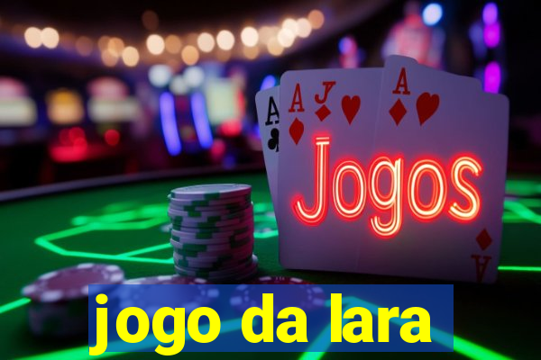 jogo da lara