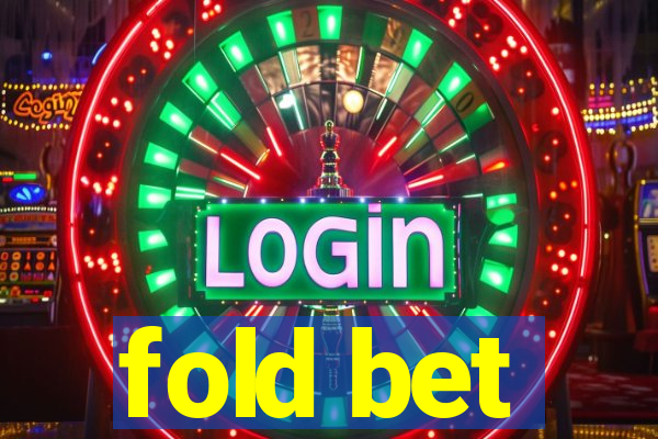 fold bet