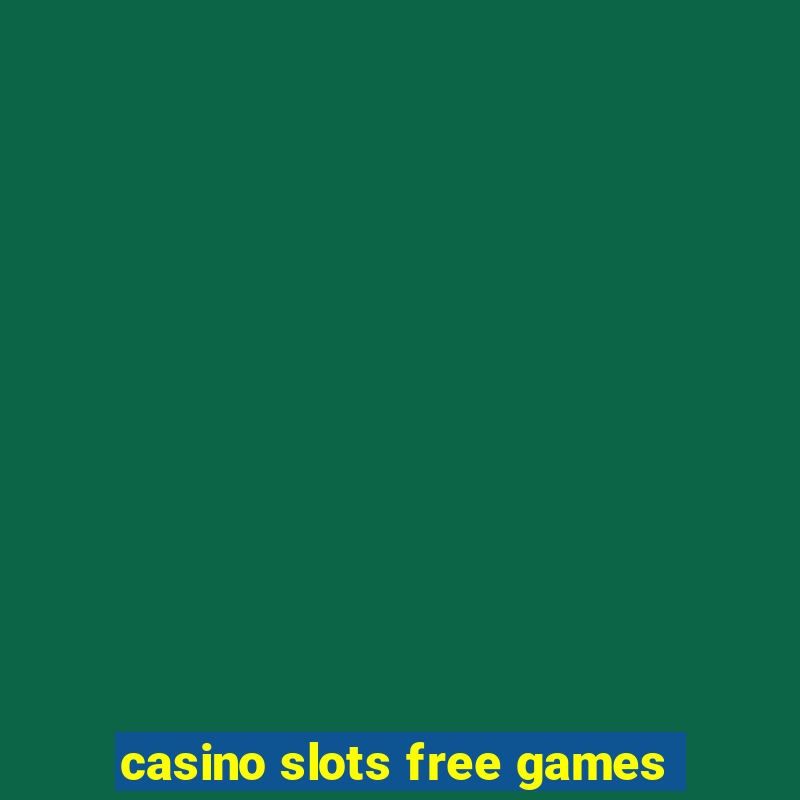 casino slots free games