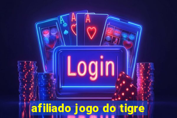 afiliado jogo do tigre