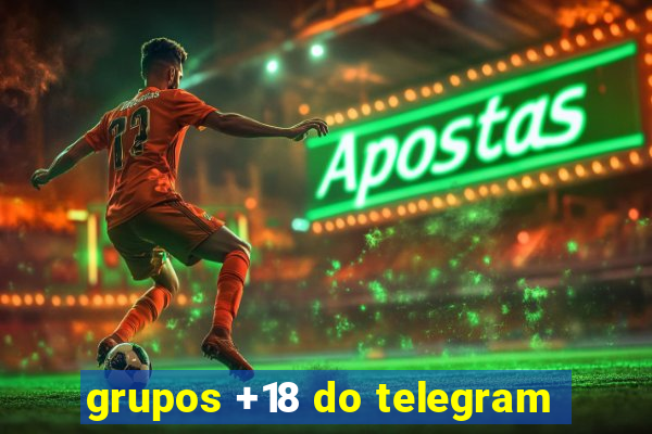 grupos +18 do telegram