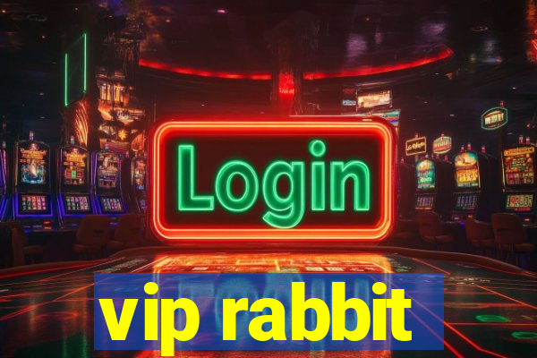 vip rabbit