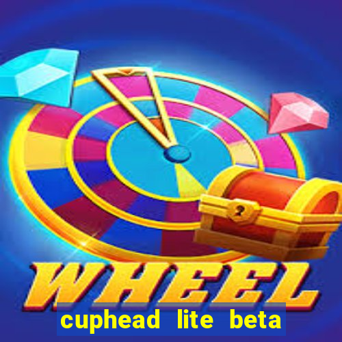 cuphead lite beta 9.1 download