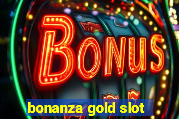 bonanza gold slot