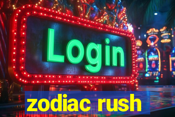 zodiac rush