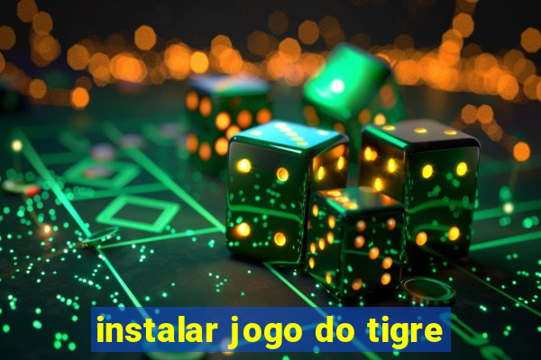 instalar jogo do tigre